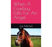 When A Cowboy Falls For An Angel