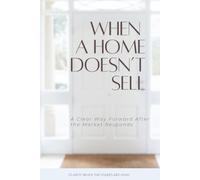 When A Home Doesn't Sell: A Clear Way Forward After the Market Responds