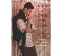 When a Loved One Dies: Walking Through Grief As a Teenager