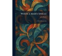 When a Man's Single: A Tale of Literary Life