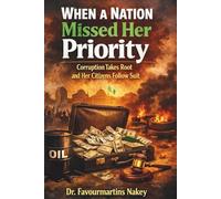 When a Nation Missed Her Priority: Corruption Takes Root and Her Citizens Follow Suit.