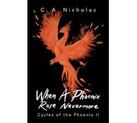 When a Phoenix Rose Nevermore