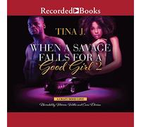 When a Savage Falls for a Good Girl 2 (The When A Savage Falls For A Good Girl Series)