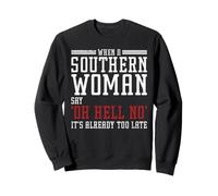 When A Southern Woman Say 'Oh Hell No' It's Already Too Late Felpa