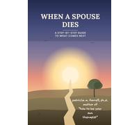 When a Spouse Dies: A step-by-step guide to what comes next