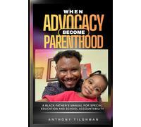 When Advocacy Becomes Parenthood: A Black Father’s Manual for Special Education and School Accountability