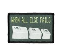 When All Else Fails Ctrl + Old + Del Toppe in velcro Militare Hook and Loop Patch divertenti per abbigliamento fai da te zaino Gear Hat Backpack Jackets