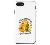 When All Else Fails God Doesn't Psalm 73:26 Sunflower Cactus Custodia per iPhone SE (2020) / 7/8
