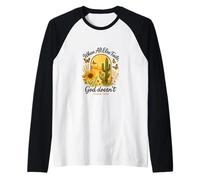 When all Else Fails God Doesn't Psalm 73:26 Sunflower Cactus Maglia con Maniche Raglan