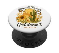 When All Else Fails God Doesn't Psalm 73:26 Sunflower Cactus PopSockets PopGrip Adesivo
