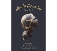 When All Hope is Gone: What Then?