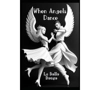 When Angels Dance: Poetry Of Love