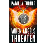 When Angels Threaten: A Celestial Supernatural Thriller
