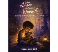 When Anger Became Warmth: A Story of Fear, Sparks, and Milo