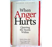 When Anger Hurts: Quieting the Storm Within by Matthew McKay Published by Barnes & Noble 2nd (second) edition (2003) Hardcover