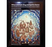 When Animals Sing and Spirits Dance: Gule Wamkulu: the Great Dance of the Chewa People of Malawi