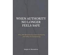When Authority No Longer Feels Safe: Why We Became Our Own Authority and Why It's Exhausting