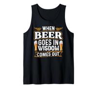 When Beer Goes in Wisdom Comes out Funny Beer Lover Canotta