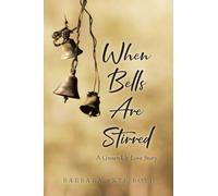 When Bells Are Stirred: A Grown-Up Love Story