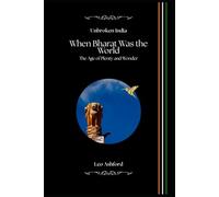 When Bharat Was the World: The Age of Plenty and Wonder
