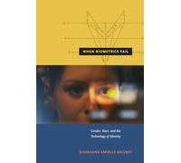 When Biometrics Fail: Gender, Race, and the Technology of Identity