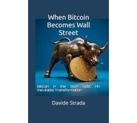 When Bitcoin Becomes Wall Street: Bitcoin in the S&P 500, An Inevitable Transformation