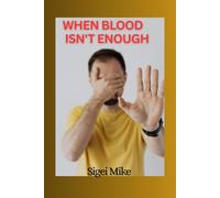 When Blood Isn't Enough: A true journey through loss, family and resilience