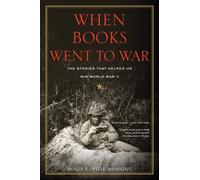 When Books Went to War: The Stories That Helped Us Win World War II - Mann...