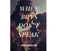 WHEN BOYS DON'T SPEAK.: Some loves are whispered, not spoken.