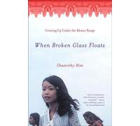 When Broken Glass Floats: Growing Up Under the Khmer Rouge