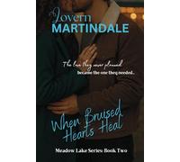 When Bruised Hearts Heal: Meadow Lake Series Book #2