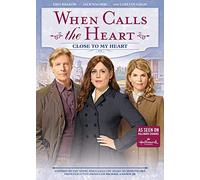 When Calls the Heart: Close to My Heart