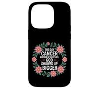 When Cancer Came God Showed Up Even Bigger - Custodia per iPhone 14 Pro