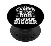 When Cancer Came God Showed Up Even Bigger - PopSockets PopGrip Adesivo