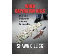 When Capitalism Kills: The Link Between Money & Murder
