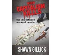When Capitalism Kills: The Link Between Money & Murder