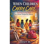 When Children Carry Care: Growing Up Too Soon in a Home Shaped by Illness