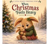 When Christmas Feels Heavy: A Little Hearts Collection