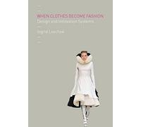 Ingrid Loschek When Clothes Become Fashion (Tascabile)