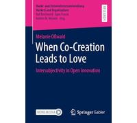 When Co-creation Leads to Love: Intersubjectivity in Open Innovation