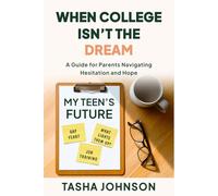 When College Isn’t the Dream: A Guide for Parents Navigating Hesitation and Hope