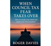 When Council Tax Fear Takes Over: How to steady your mind and regain your internal peace