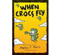 When Crocs Fly: A Pearls Before Swine Collection: Volume 4