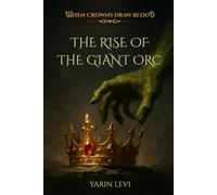When Crowns Draw Blood: The Rise of the Giant Orc