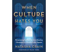 Natasha Crain Frank Turek When Culture Hates You (Tascabile)