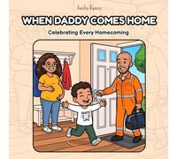 When Daddy Comes Home: Celebrating Every Homecoming