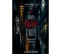 When Darkness Calls: Evil doesn't wait to be found - it comes looking for you: 3