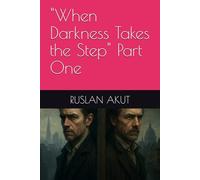 "When Darkness Takes the Step" Part One