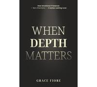 When Depth Matters: A grounded guide to emotionally available, conscious relationships - for people who value depth over performance.