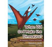 When Did God Make the Dinosaurs? (Tascabile)